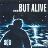 But Alive : Sog